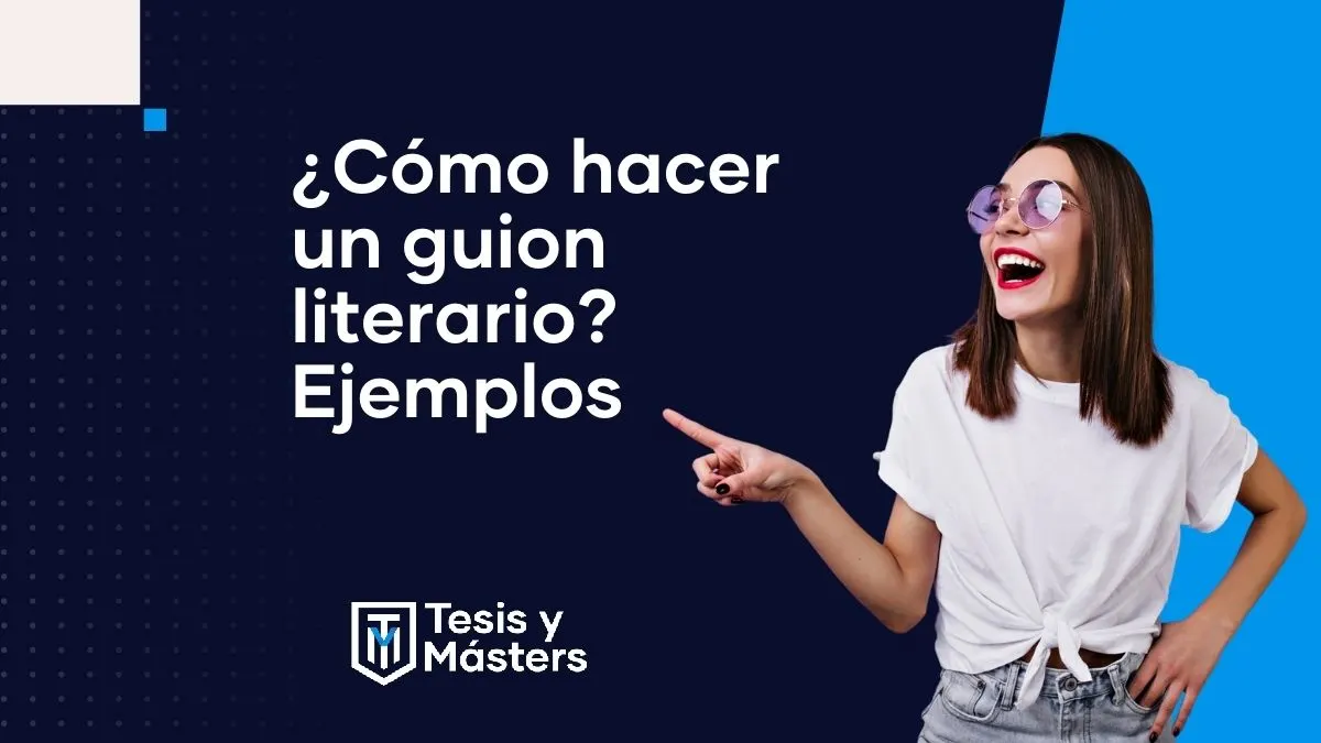 Guion literario: ejemplos comentados y formato para escribir el tuyo