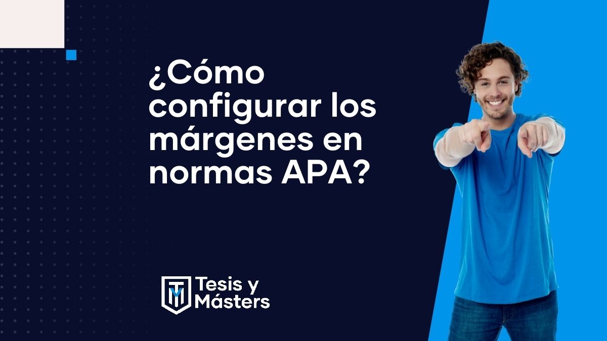 ¿Cómo configurar los márgenes en normas APA?