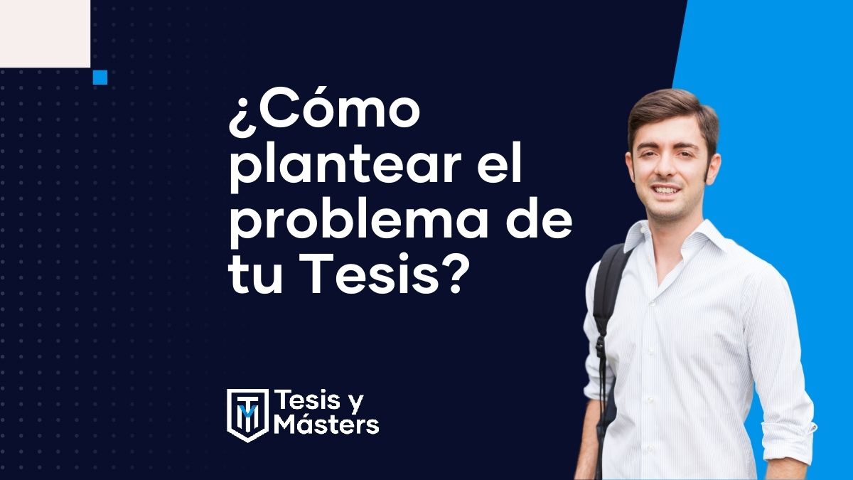 Aprendé a plantear el problema de tu tesis