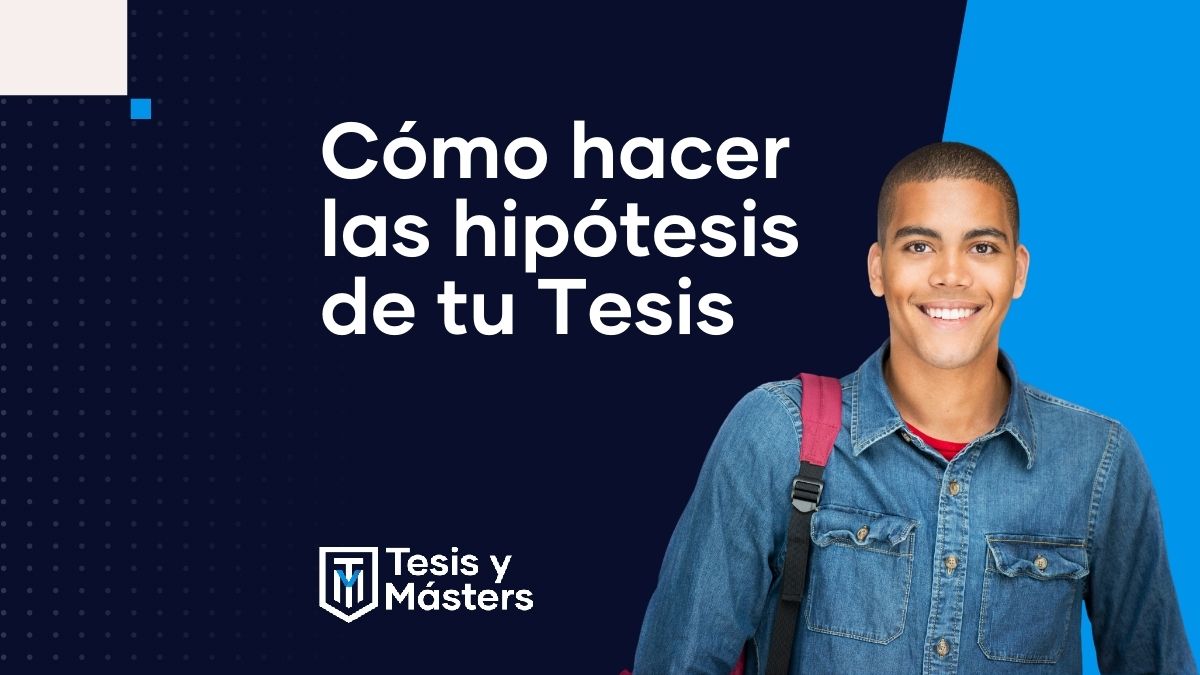 ¿Cómo hacer la hipótesis de una tesis?