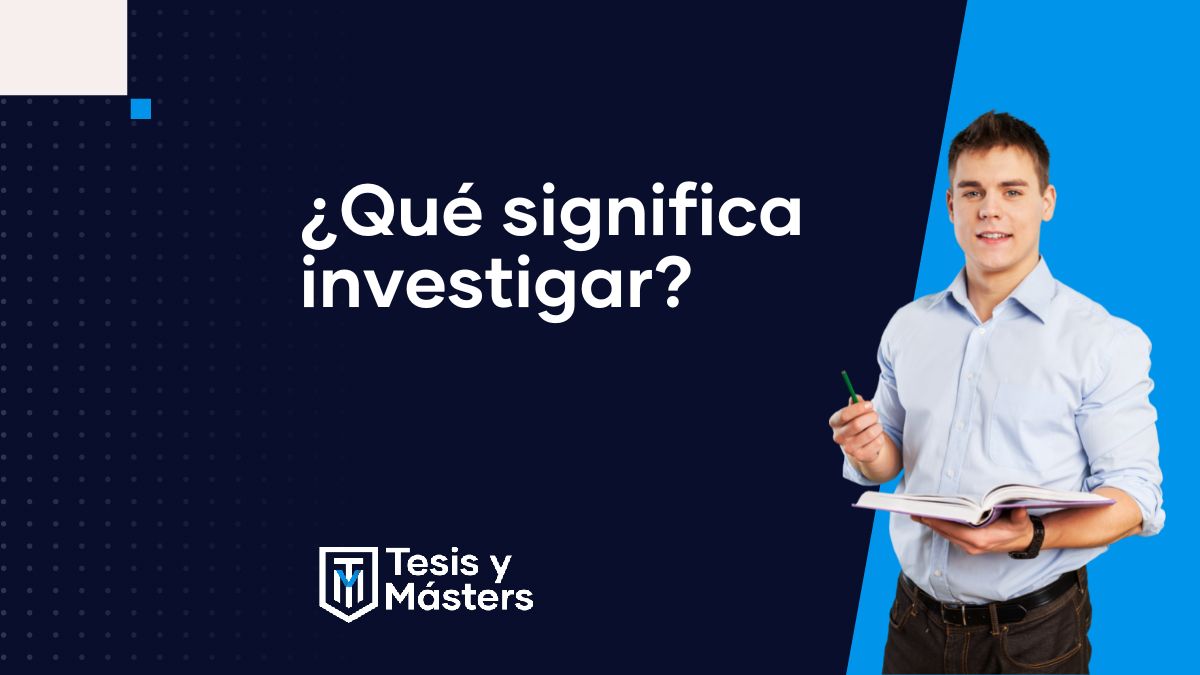 ¿Qué significa investigar? Todo lo que tenés que saber