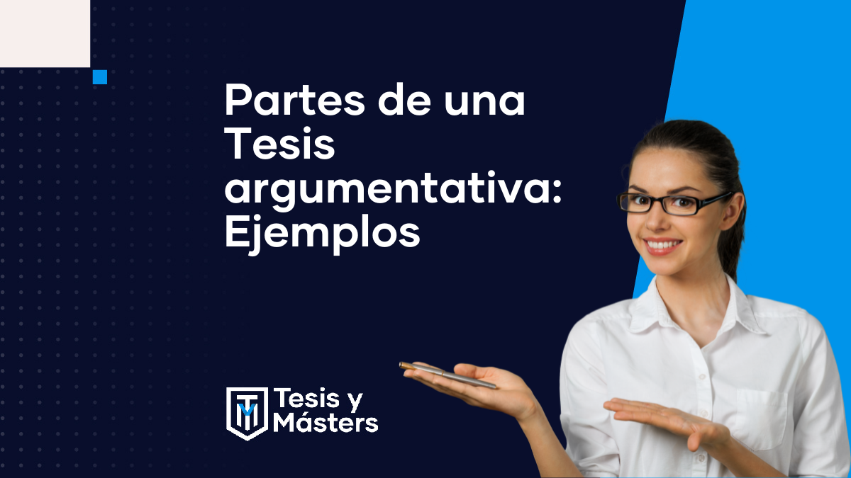 ¿Cuáles son las partes de una tesis argumentativa? Ejemplos