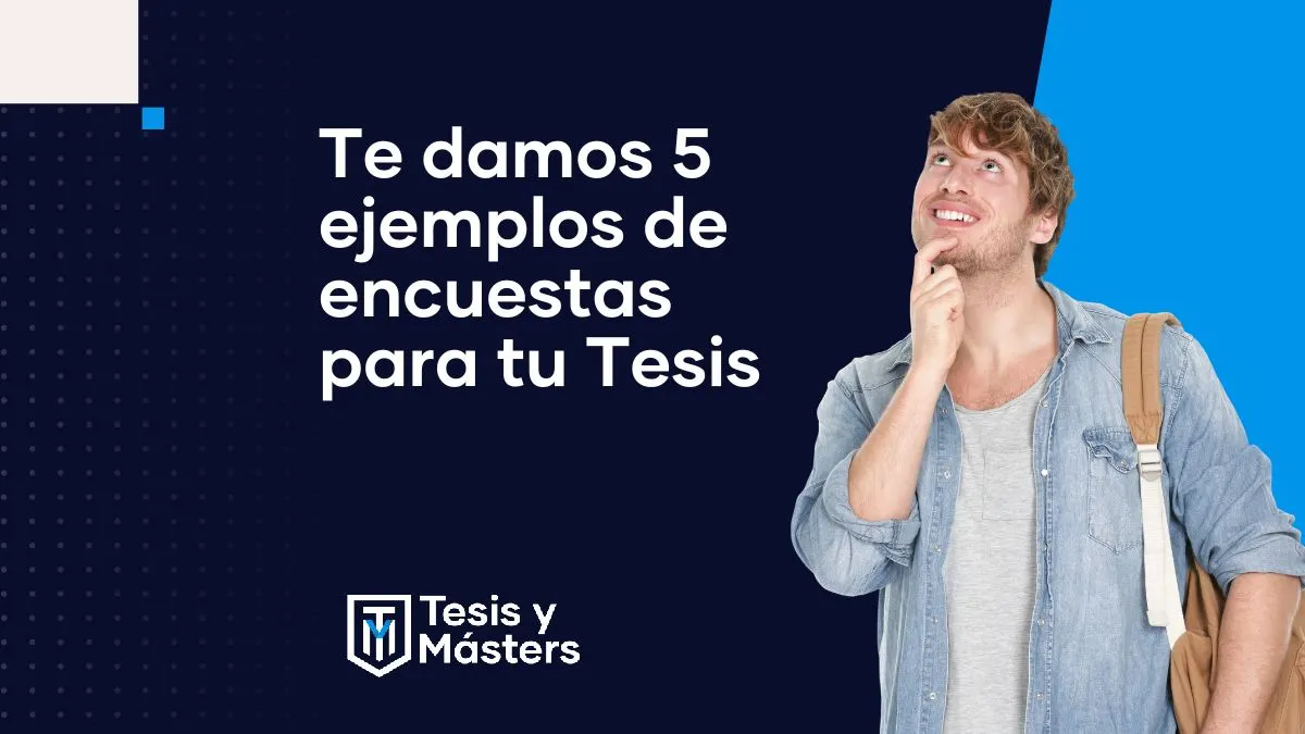 Te damos 5 ejemplos de encuestas para tu Tesis
