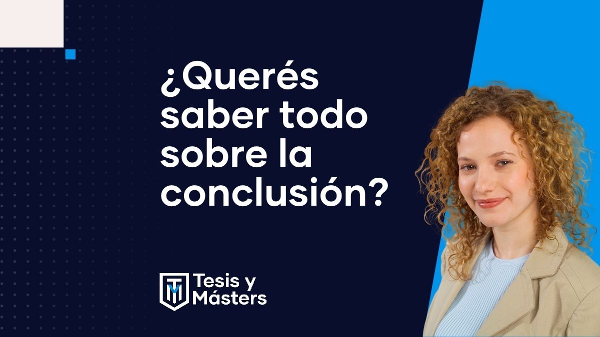 Todo sobre la conclusión de la tesis