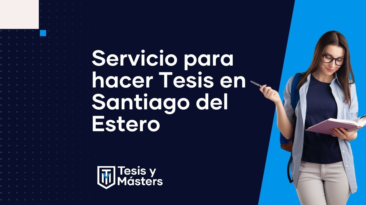 Ayuda para tu tesis en Santiago del Estero