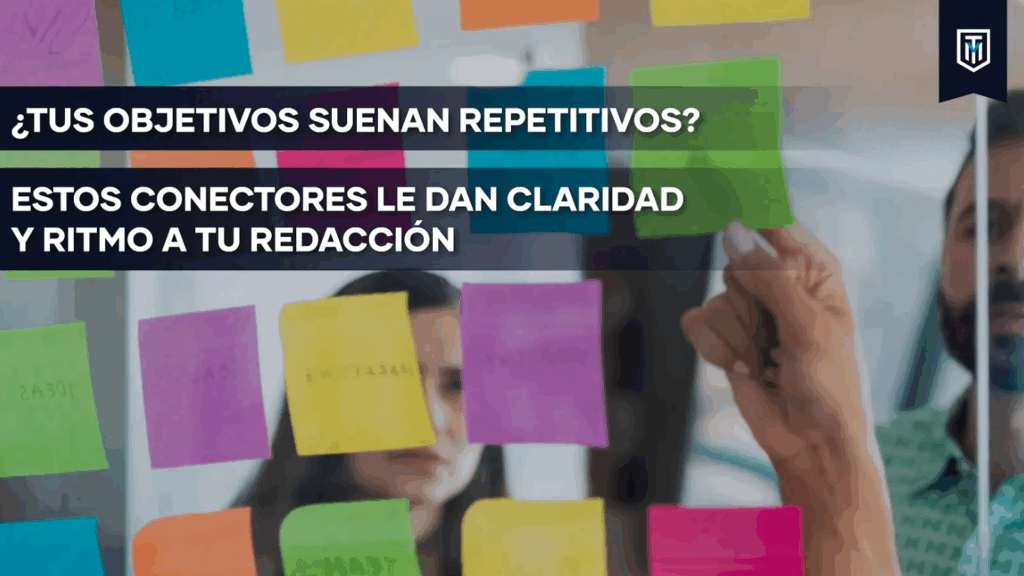 Conectores para redactar objetivos de tesis con claridad y ritmo en la escritura académica.