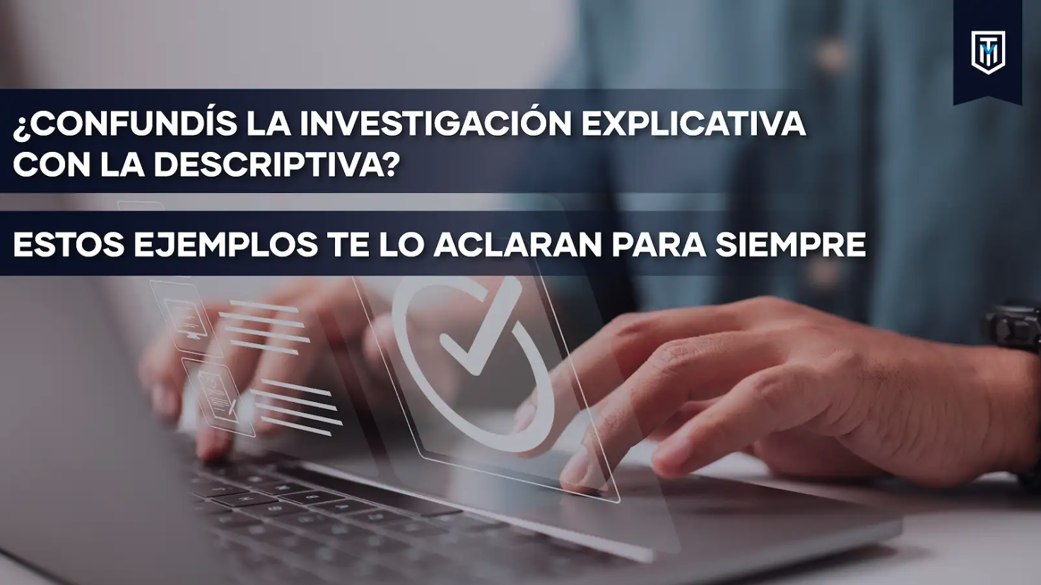 Diferencias entre investigación explicativa y descriptiva con ejemplos claros para tesis.