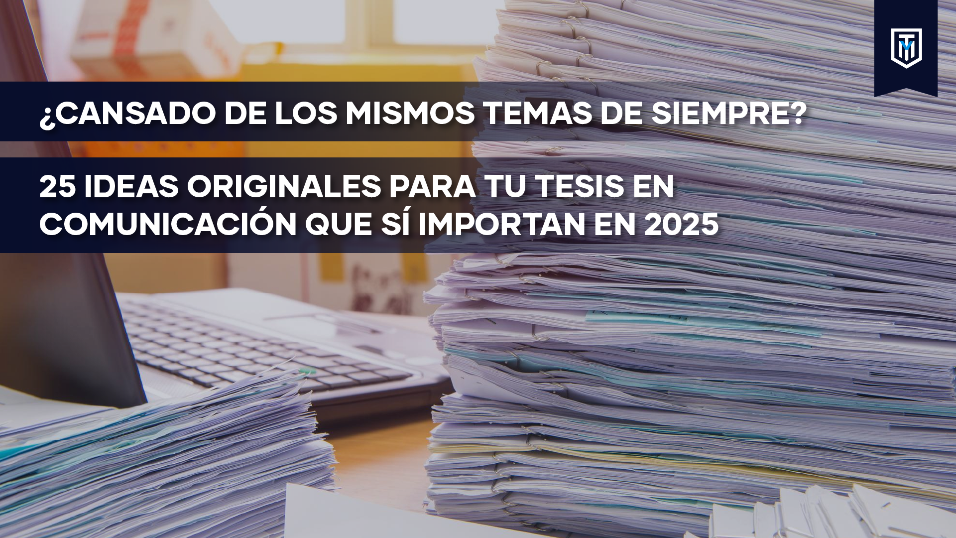 Mensaje “Los 25 mejores temas de tesis en Comunicación para destacar en el futuro”.