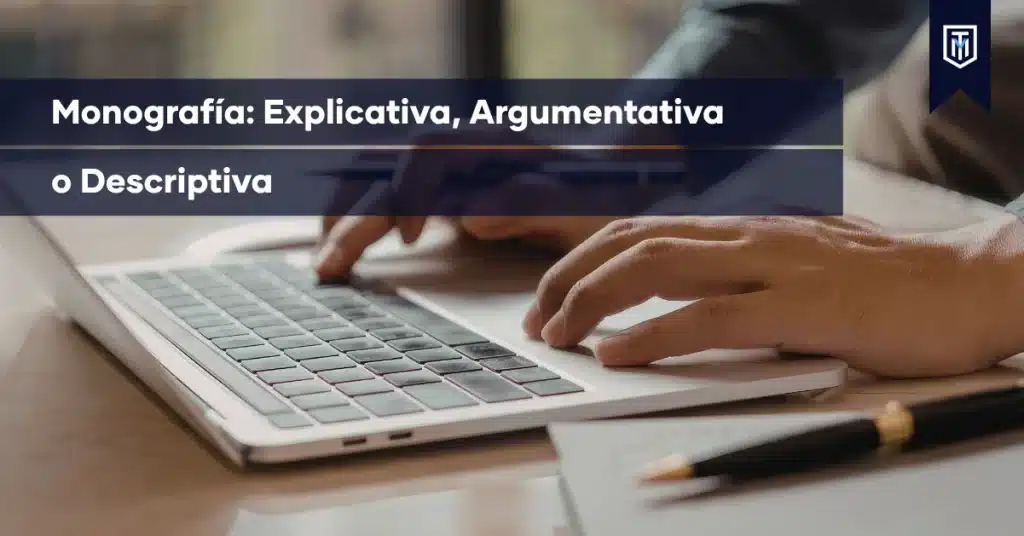 Monografía explicativa, argumentativa y descriptiva para trabajos académicos, tesis y proyectos universitarios con apoyo de Tesis y Másters.