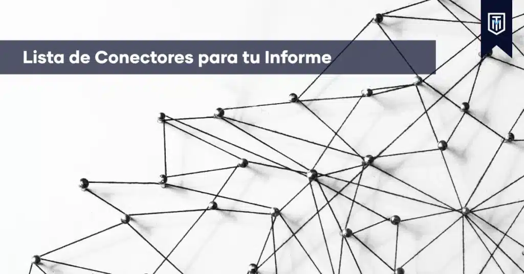 Lista de conectores para informes, tesis y trabajos académicos para mejorar la redacción, unir ideas y estructurar argumentos con apoyo de Tesis y Másters.