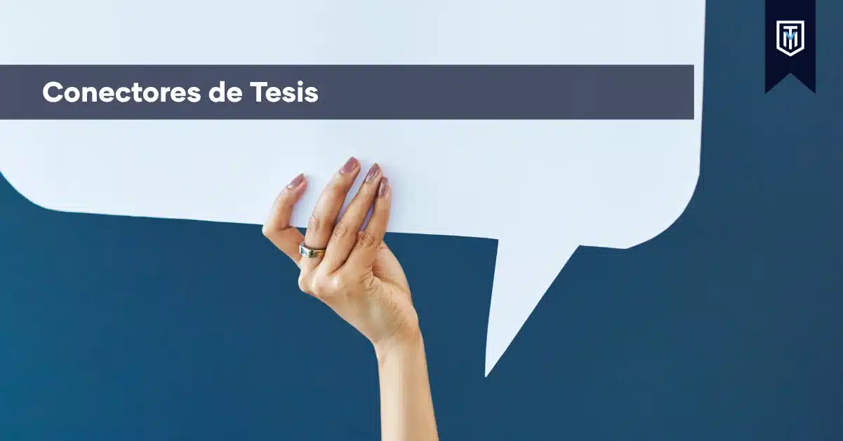 Conectores de tesis para mejorar la redacción académica, unir ideas y estructurar argumentos en proyectos universitarios con apoyo de Tesis y Másters.