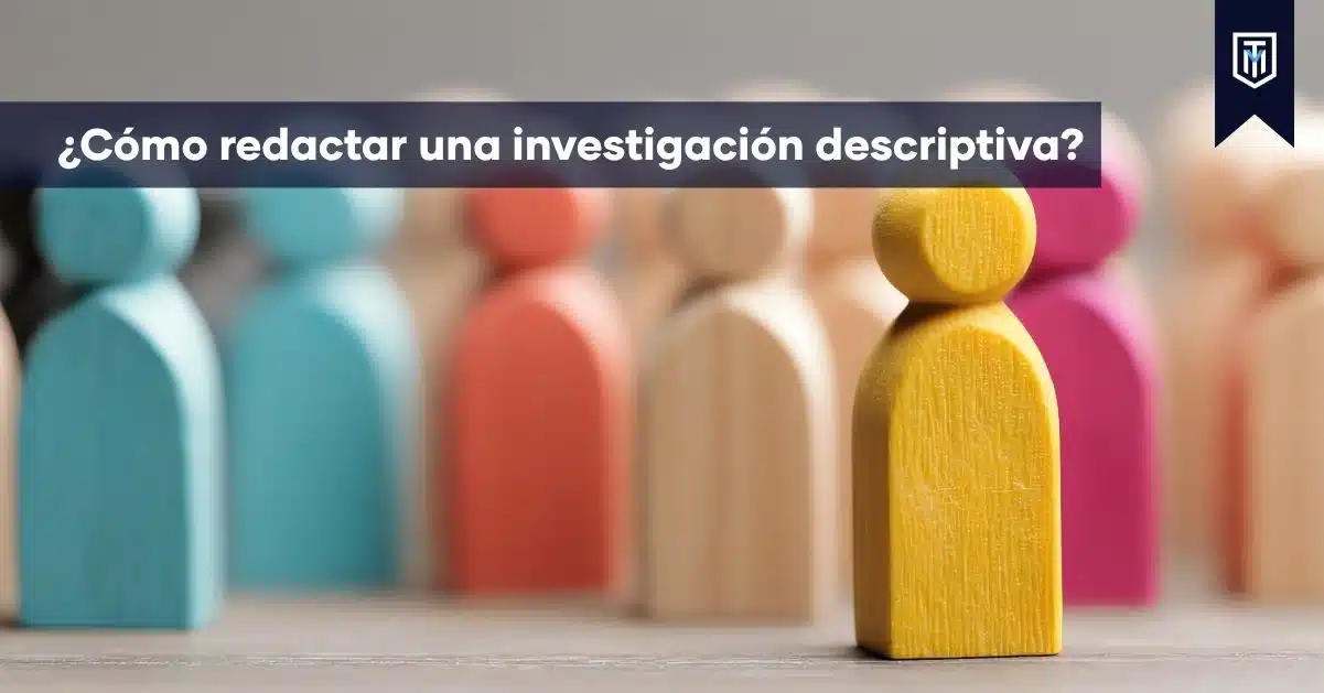 Cómo redactar una investigación descriptiva para tesis, trabajos académicos y proyectos de investigación con apoyo de Tesis y Másters.