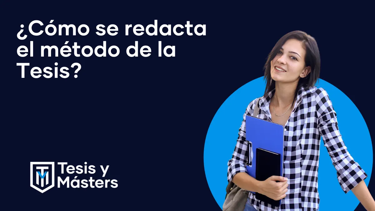 Método de la Tesis ¿Qué es y cómo se redacta?