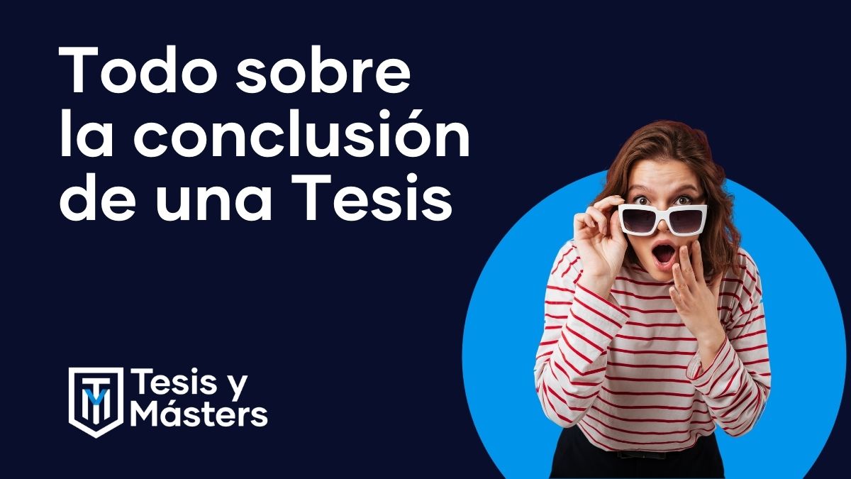 Todo sobre la conclusión de una Tesis