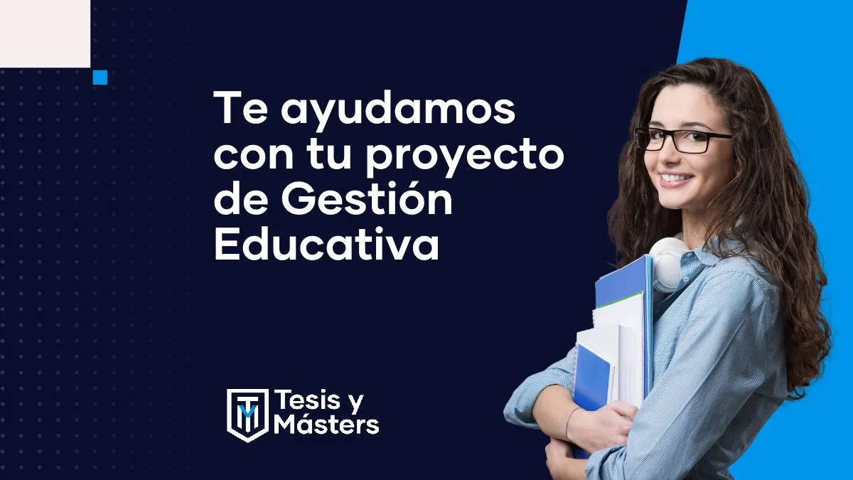 Te ayudamos con tu proyecto de Gestión Educativa