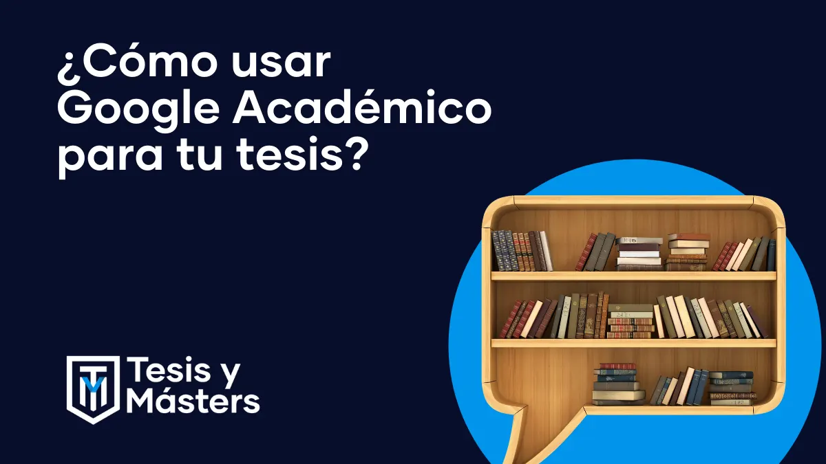 Google Académico para la bibliografía de tu tesis