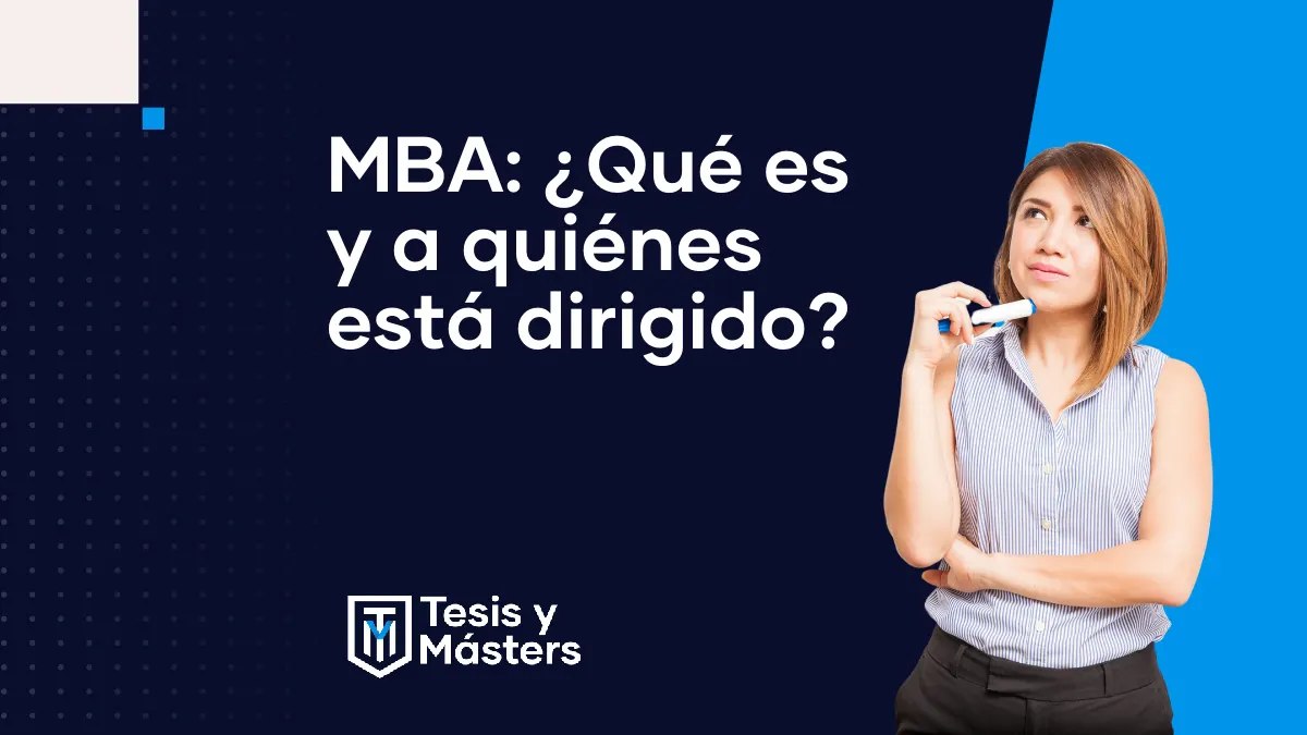 ¿Qué es un MBA y para qué sirve?