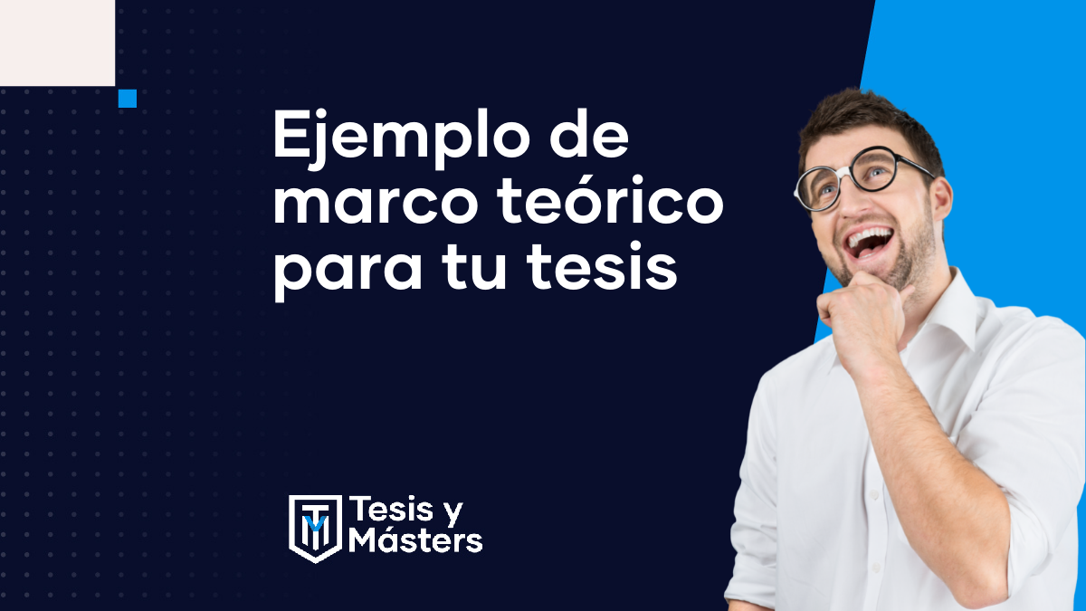 Ejemplo de marco teórico para tu tesis