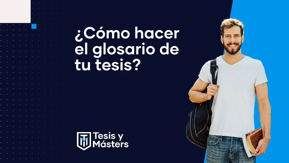Cómo hacer el glosario de una tesis: pasos, formato y ejemplo