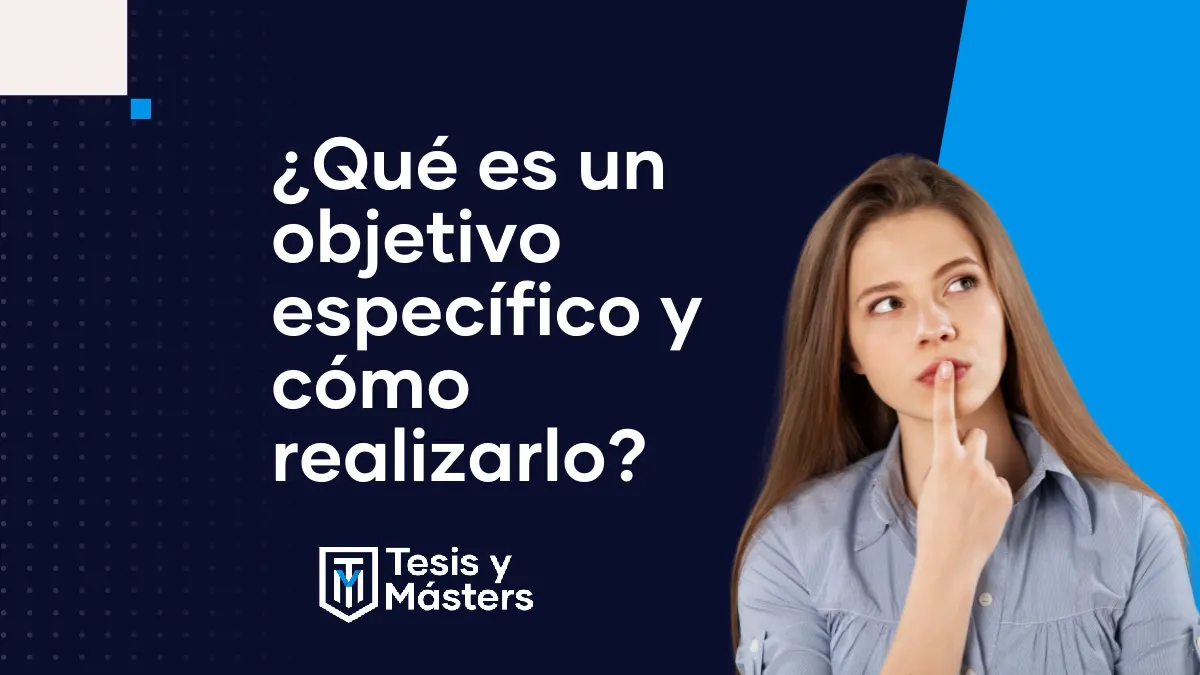 Objetivos generales y específicos: qué son, diferencias y cómo redactarlos