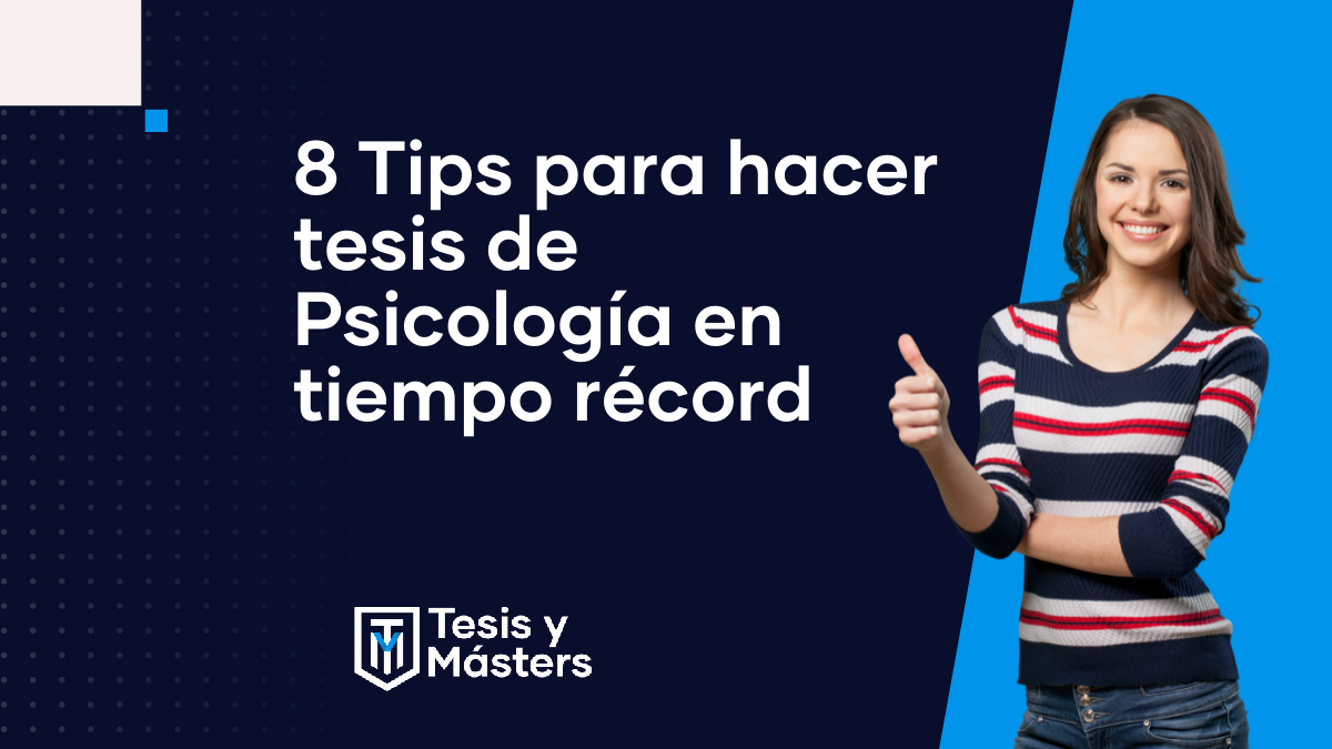 8 Tips para hacer tesis de Psicología en tiempo récord