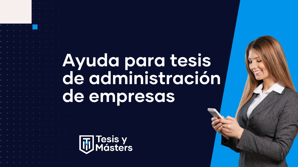 Te ayudamos con la tesis de administración de empresas.