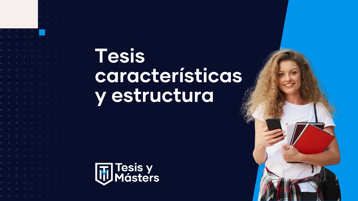 Te contamos todo acerca de la Tesis: Características y estructuras