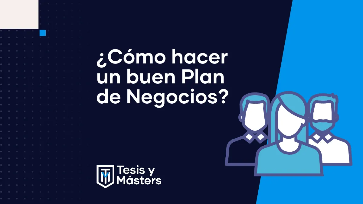 Plan de negocios: ¿Qué es y cómo elaborarlo?