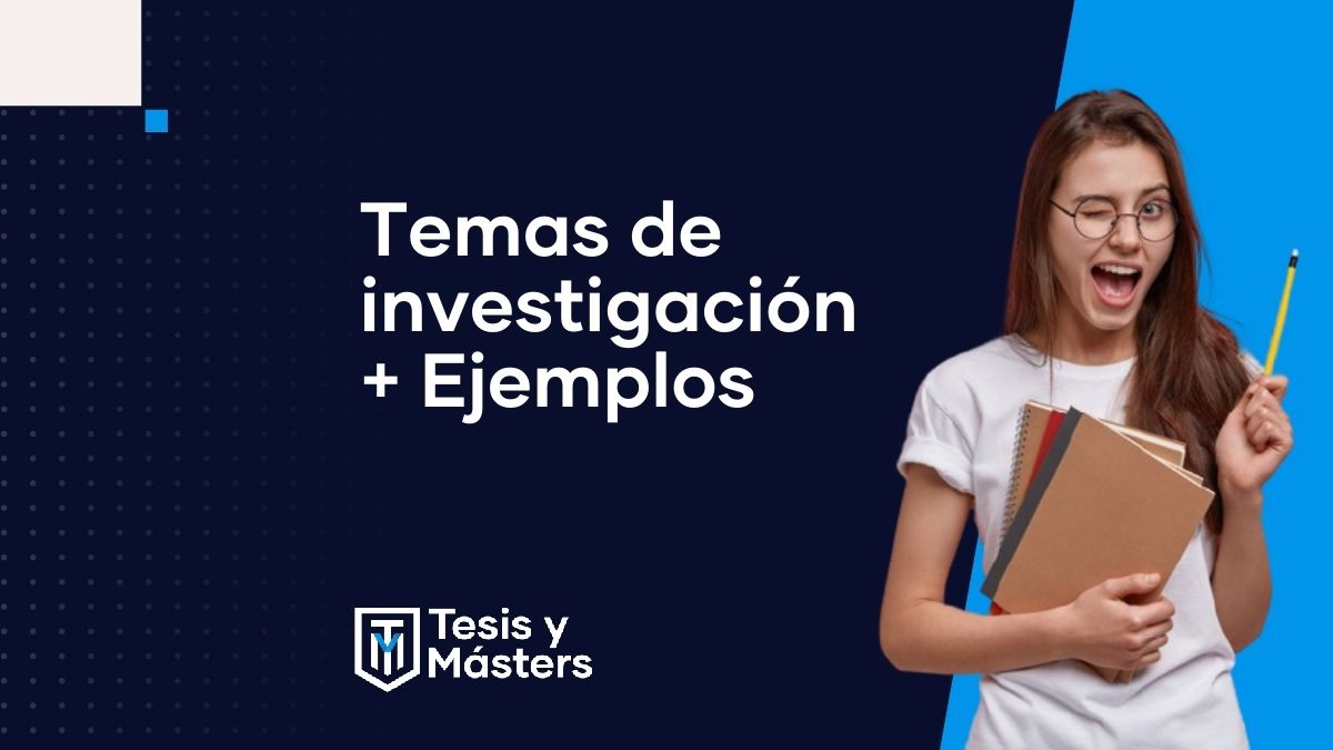 Temas de investigación + Ejemplos