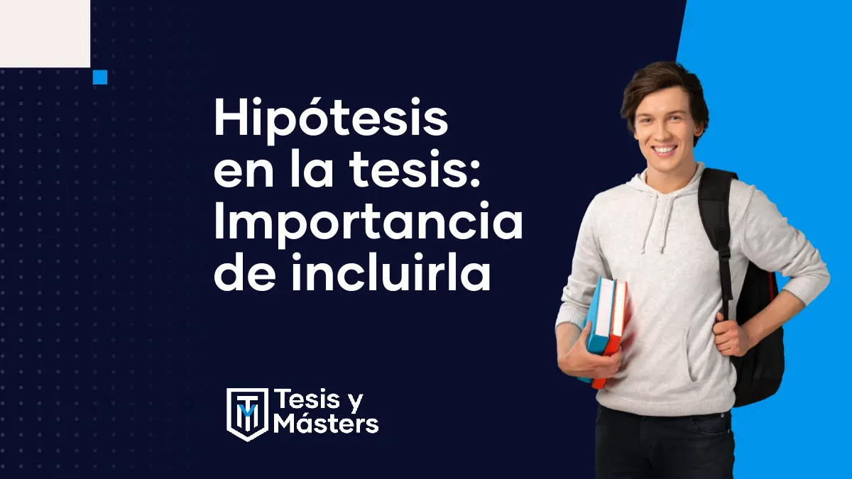 Te contamos por qué tenés que incluir una hipótesis en tu tesis