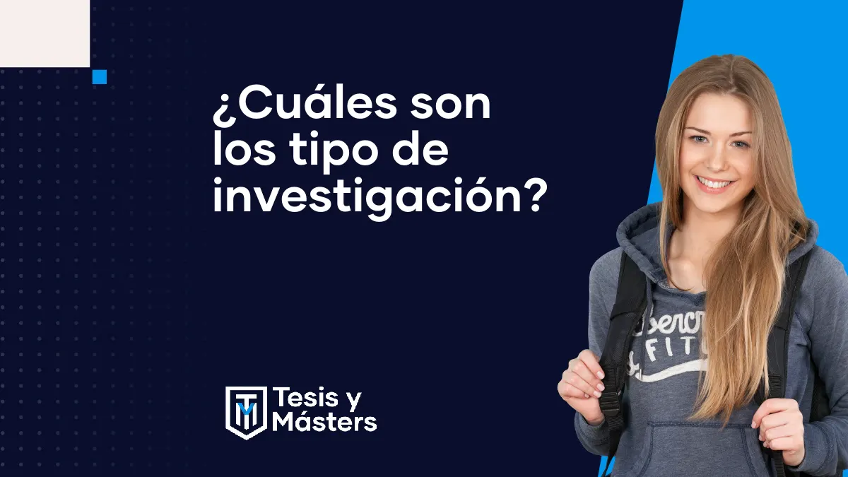 Tipos de investigación: cómo se clasifican y cómo reconocer el de tu estudio