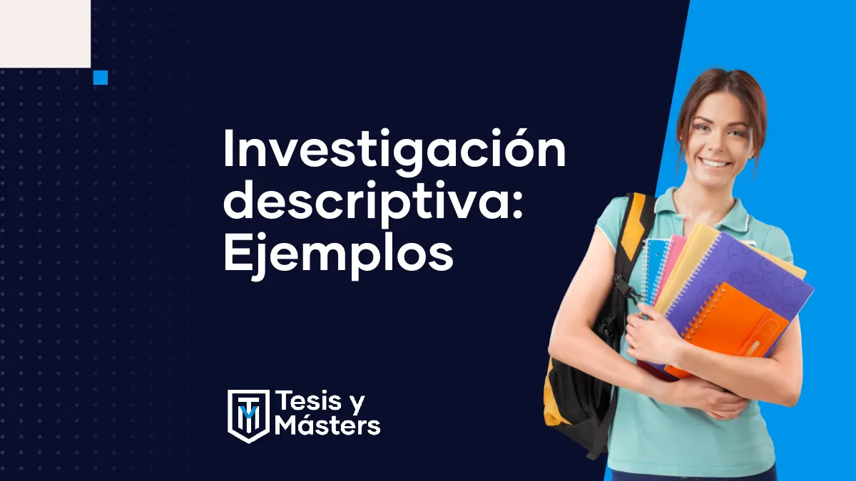 Investigación descriptiva: qué es, tipos y ejemplos