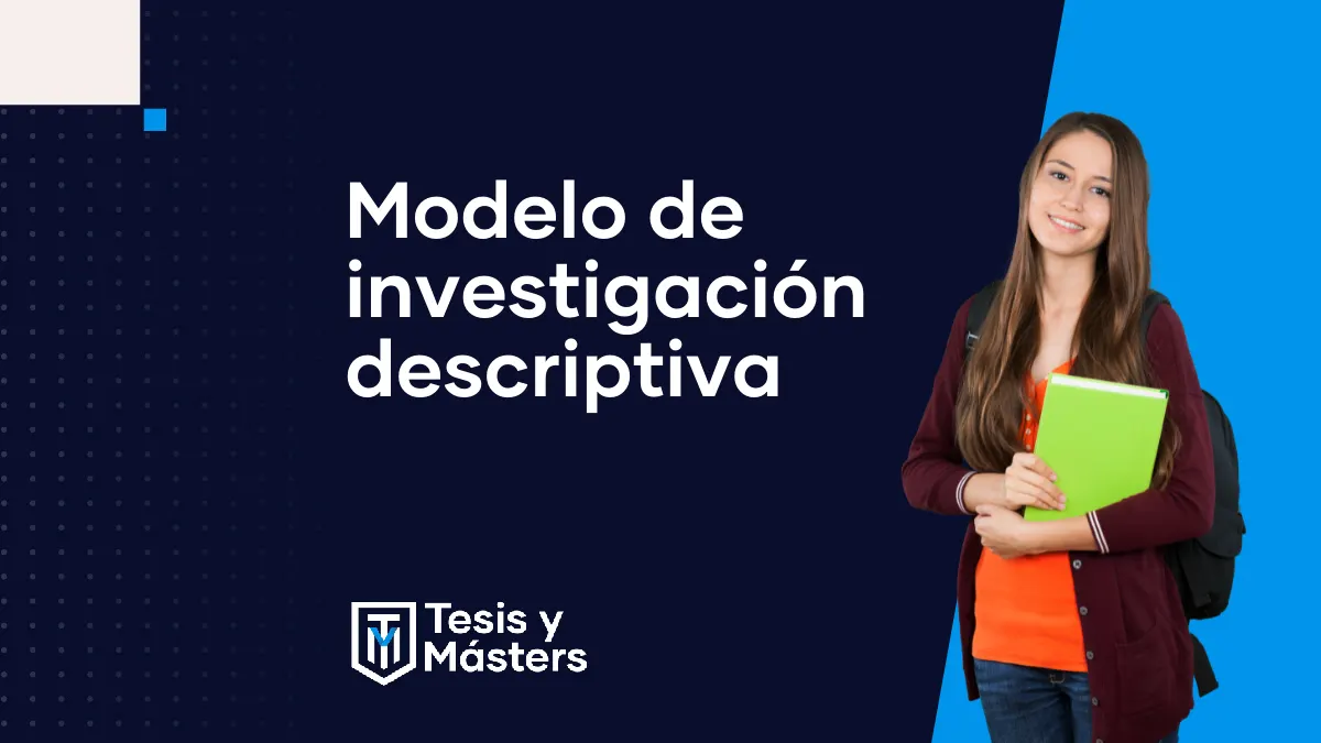 Modelo de investigación descriptiva: estructura, ejemplo y pasos