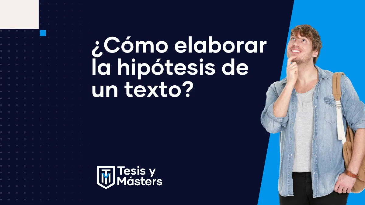 ¿Cómo elaborar la hipótesis de un texto?