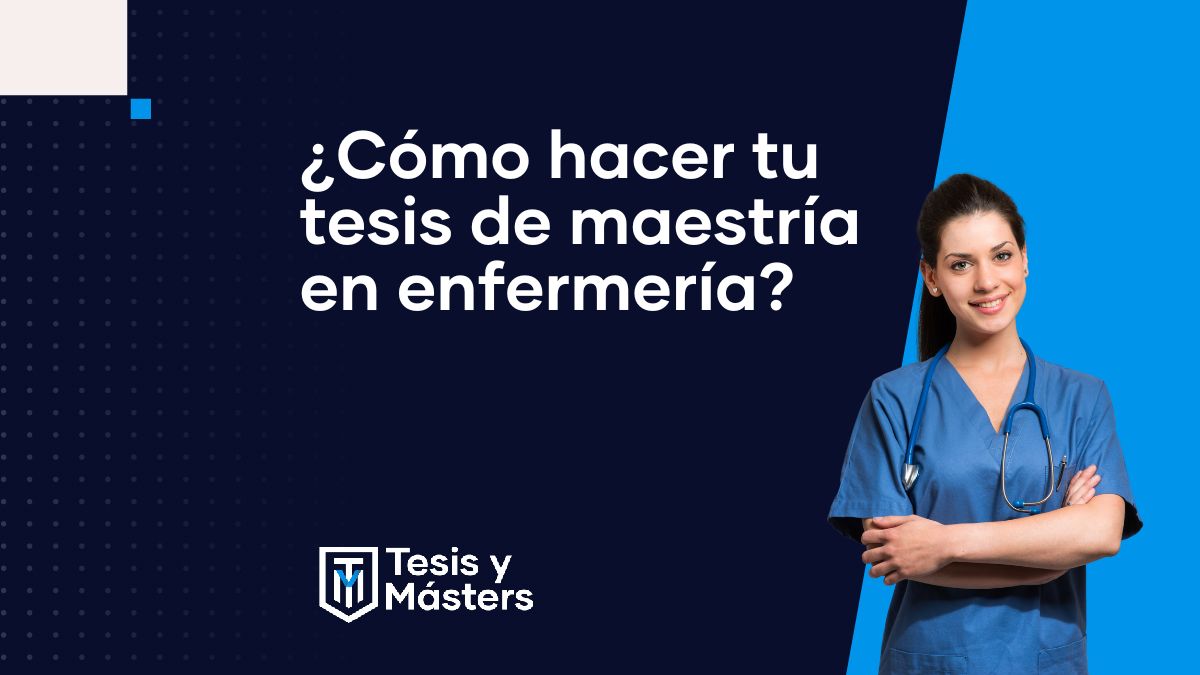 ¿Cómo hacer tu tesis de maestría en enfermería?