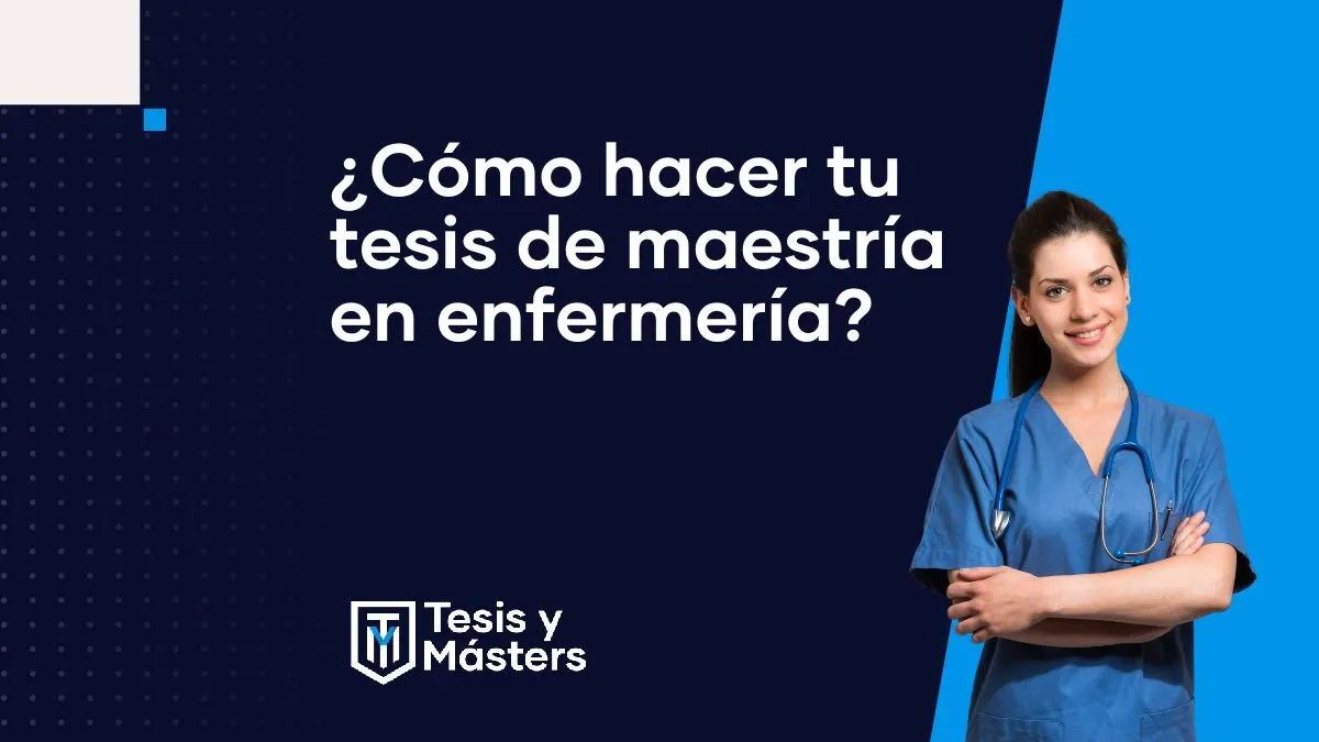 ¿Cómo hacer tu tesis de maestría en Enfermería?