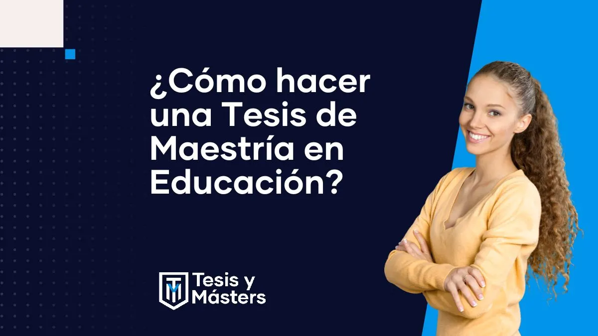 ¿Cómo hacer una Tesis de Maestría en Educación?